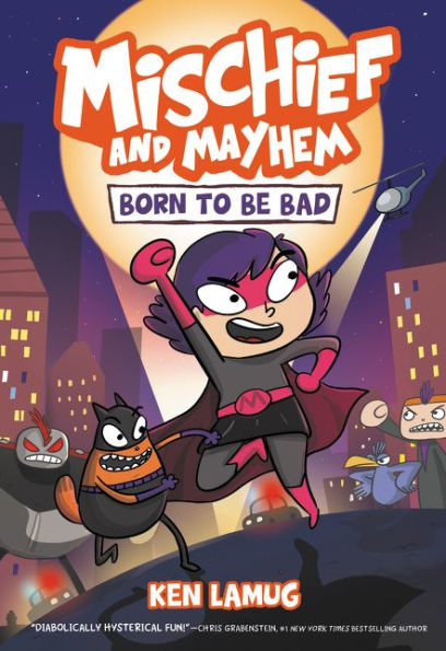 Born to Be Bad (Mischief and Mayhem #1)