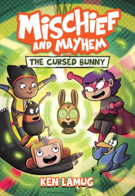Free download books isbn number Mischief and Mayhem #2: The Cursed Bunny 9780062970787 by Ken Lamug RTF iBook