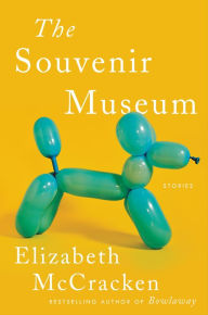 Free download books in english speak The Souvenir Museum: Stories by Elizabeth McCracken (English Edition) 9780062971265 ePub CHM