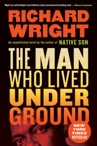 Title: The Man Who Lived Underground: A Novel, Author: Richard Wright