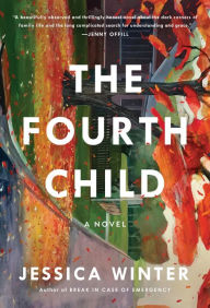 Title: The Fourth Child: A Novel, Author: Jessica Winter