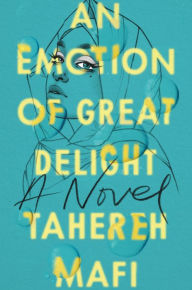 Title: An Emotion of Great Delight, Author: Tahereh Mafi