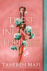 Title: These Infinite Threads, Author: Tahereh Mafi