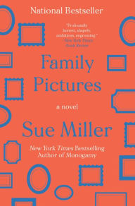 Title: Family Pictures: A Novel, Author: Sue Miller