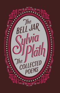 Title: The Bell Jar/The Collected Poems (Barnes & Noble Collectible Editions), Author: Sylvia Plath