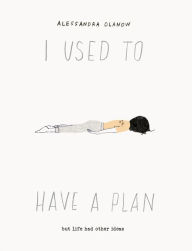 Ebook text download I Used to Have a Plan: But Life Had Other Ideas PDB FB2