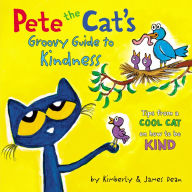 Title: Pete the Cat's Groovy Guide to Kindness, Author: James Dean