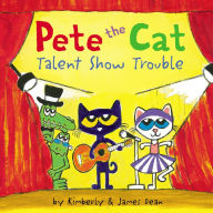 Title: Talent Show Trouble (Pete the Cat Series), Author: James Dean