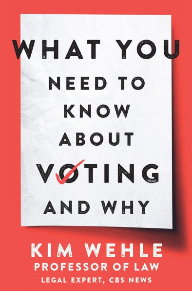 What You Need to Know About Voting--and Why