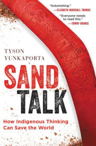 Title: Sand Talk: How Indigenous Thinking Can Save the World, Author: Tyson Yunkaporta