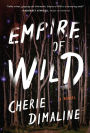 Empire of Wild: A Novel