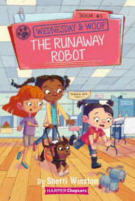 Electronics ebooks free downloads Wednesday and Woof #3: The Runaway Robot in English 9780062976093