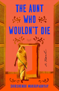Ebooks magazines free downloads The Aunt Who Wouldn't Die: A Novel by Shirshendu Mukhopadhyay MOBI RTF DJVU English version 9780062976338