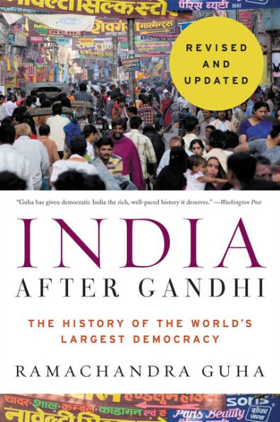 India After Gandhi Revised and Updated Edition: the History of World's Largest Democracy