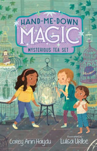 Books online download Hand-Me-Down Magic #4: Mysterious Tea Set (English literature)