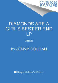 Title: Diamonds Are a Girl's Best Friend: A Novel, Author: Jenny Colgan