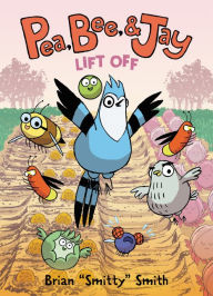 Lift Off (Pea, Bee, & Jay #3)