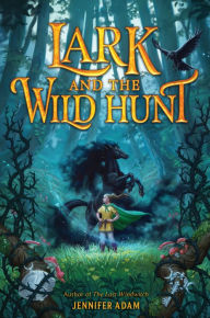 Electronics books free download Lark and the Wild Hunt English version by Jennifer Adam