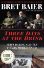 Three Days at the Brink: FDR's Daring Gamble to Win World War II (Signed Book)