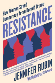 Free audiobook downloads for ipod touch Resistance: How Women Saved Democracy from Donald Trump in English by Jennifer Rubin, Jennifer Rubin 