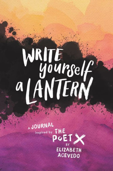 Write Yourself a Lantern: A Journal Inspired by The Poet X