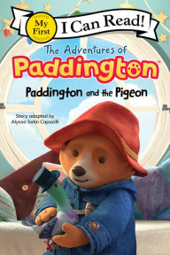 Title: Paddington and the Pigeon: The Adventures of Paddington (My First I Can Read Series), Author: Alyssa Satin Capucilli