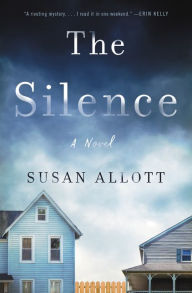 Title: The Silence: A Novel, Author: Susan Allott