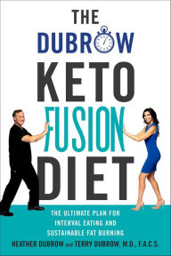 Title: The Dubrow Keto Fusion Diet: The Ultimate Plan for Interval Eating and Sustainable Fat Burning, Author: Heather Dubrow