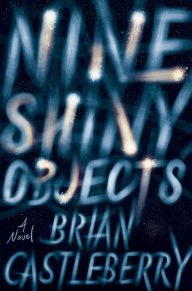 Ebook download forum rapidshare Nine Shiny Objects: A Novel 9780062984395 PDF by Brian Castleberry in English