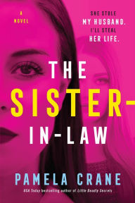 Free google download books The Sister-in-Law: A Novel FB2 (English literature) by Pamela Crane 9780062984944
