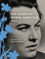 Title: The Essential Muriel Rukeyser: Poems, Author: Muriel Rukeyser