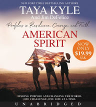 Title: American Spirit: Profiles in Resilience, Courage, and Faith, Author: Taya Kyle