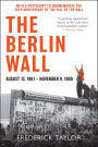 The Berlin Wall: August 13, 1961 - November 9, 1989