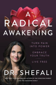 Amazon audiobooks for download A Radical Awakening: Turn Pain into Power, Embrace Your Truth, Live Free English version by Shefali Tsabary