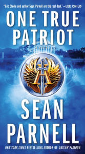 Title: One True Patriot: A Novel, Author: Sean Parnell