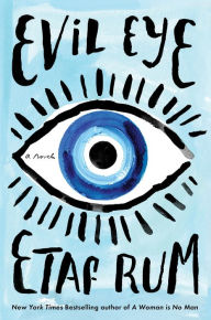 Title: Evil Eye: A Novel, Author: Etaf Rum