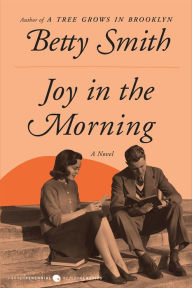 Title: Joy in the Morning: A Novel, Author: Betty Smith