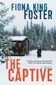 Title: The Captive: A Novel, Author: Fiona King Foster