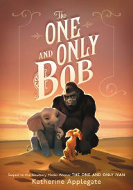 Title: The One and Only Bob, Author: Katherine Applegate