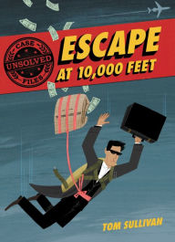 Free downloads for audio books for mp3Unsolved Case Files: Escape at 10,000 Feet: D.B. Cooper and the Missing Money  (English literature)9780062991515 byTom Sullivan