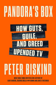 Review Pandora's Box: How Guts, Guile, and Greed Upended TV  9780062991669 by Peter Biskind in English