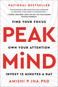 Free ebook downloads on google Peak Mind: Find Your Focus, Own Your Attention, Invest 12 Minutes a Day (English literature)