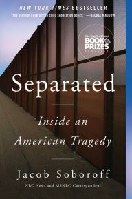 Title: Separated: Inside an American Tragedy, Author: Jacob Soboroff