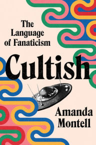 Free ebook downloads txt format Cultish: The Language of Fanaticism by Amanda Montell 9780062993151 (English Edition) ePub iBook