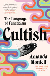 Free download pdf book 2 Cultish: The Language of Fanaticism by Amanda Montell 9780062993168 iBook PDF RTF