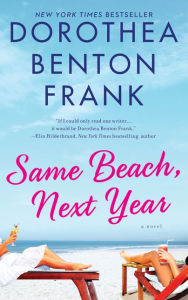 Title: Same Beach, Next Year, Author: Dorothea Benton Frank