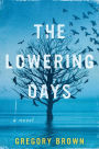 The Lowering Days: A Novel