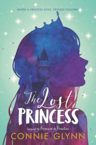 Title: The Rosewood Chronicles #3: The Lost Princess, Author: Connie Glynn