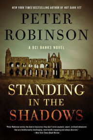 Online audio books for free no downloading Standing in the Shadows: A Novel 9780062995001 by Peter Robinson in English