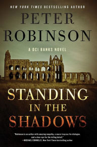 Title: Standing in the Shadows: A Novel, Author: Peter Robinson